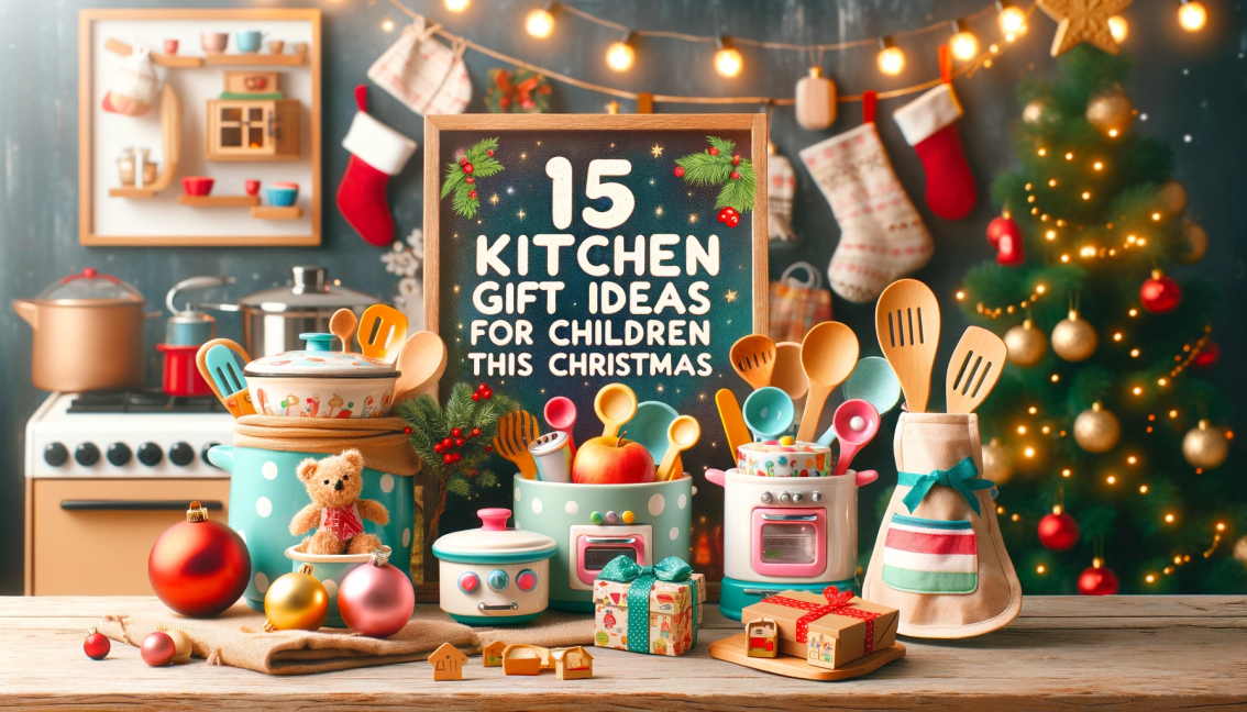 15 Kitchen Gift Ideas For Children This Christmas - Kichen Q & A